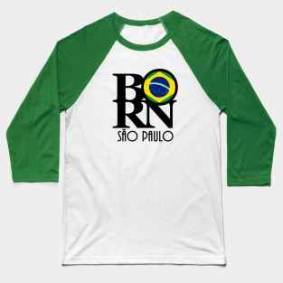 BORN São Paulo Brazil Baseball T-Shirt